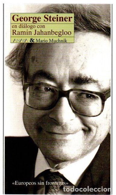 B&uuml;cher: George Steiner en di&aacute;logo con Ramin Jahanbegloo - NO CONSTA AUTOR
