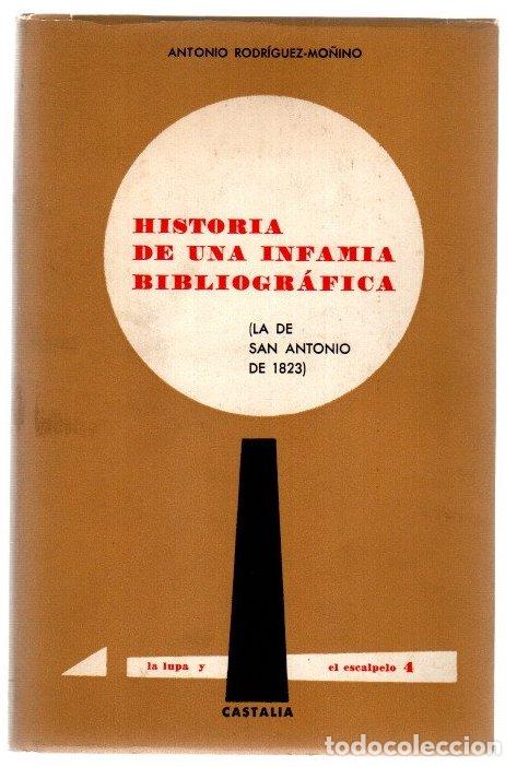 Libros: Historia de una infamia bibliogr&aacute;fica (La de San Antonio de 1823) - Rodr&iacute;guez-Moni&ntilde;o, Antonio