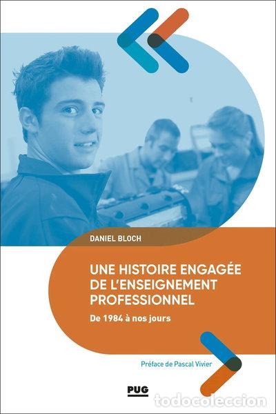 Libros: Une histoire engag&eacute;e de l'enseignement professionnel de 1984 &agrave; nos jours- 9782706152764