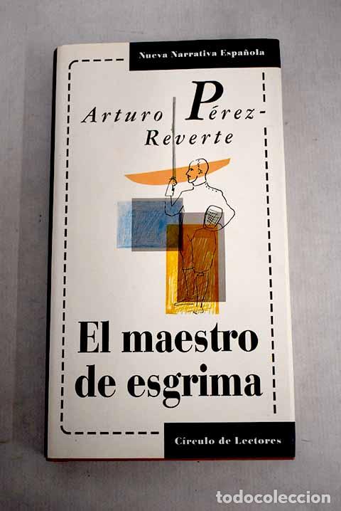 Libros: El maestro de esgrima. - Arturo P&eacute;rez-Reverte. TDK797