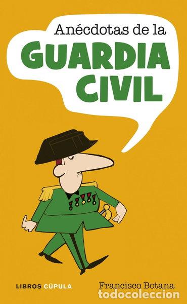 Libros: An&eacute;cdotas de la Guardia Civil- 9788448048815