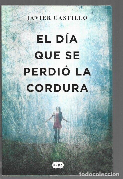 B&uuml;cher: DIA QUE SE PERDIO LA CORDURA - EL - CASTILLO, JAVIER