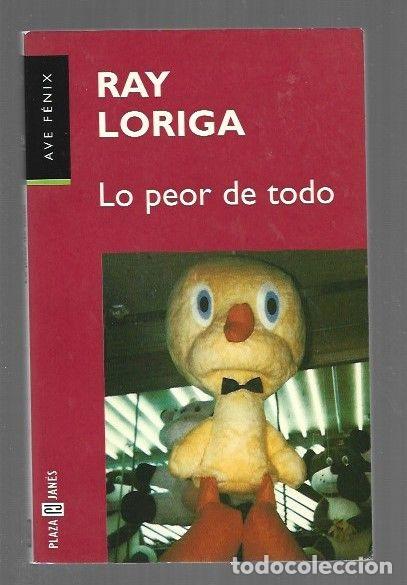 Libros: LO PEOR DE TODO - LORIGA, RAY - Foto 1