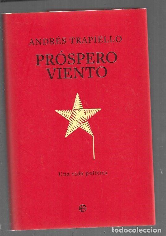 Libros: PROSPERO VIENTO. UNA VIDA POLITICA - TRAPIELLO, ANDRES