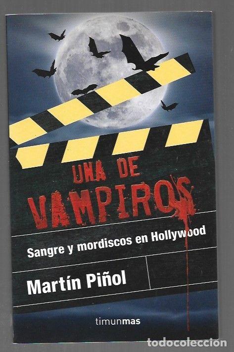 Libros: UNA DE VAMPIROS. SANGRE Y MORDISCOS EN HOLLYWOOD - PI&Ntilde;OL, MARTIN