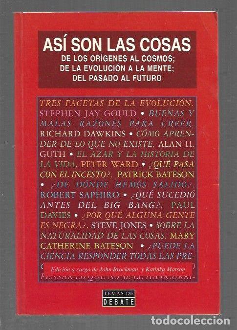 B&uuml;cher: ASI SON LAS COSAS. DE LOS ORIGENES AL COSMOS; DE LA EVOLUCION A LA MENTE; DEL PASADO AL FUTURO - EDI