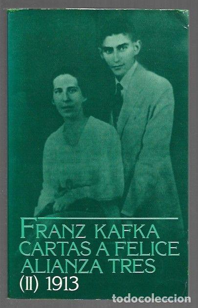 books: CARTAS A FELICE Y OTRA CORRESPONDENCIA DE LA EPOCA DE NOVIAZGO II: 1913 - KAFKA, FRANZ