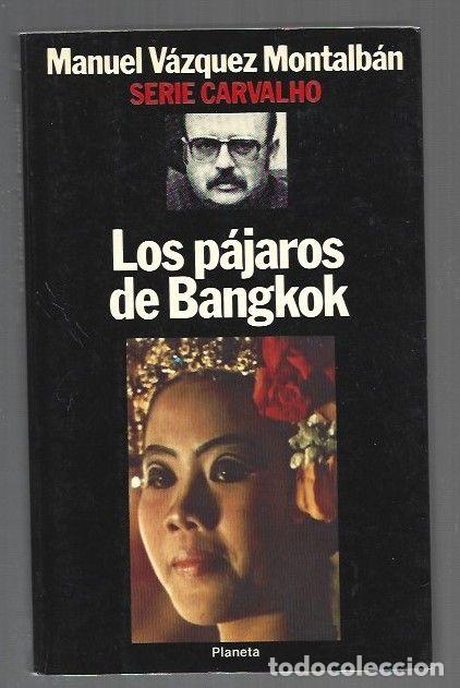 Libros: PAJAROS DE BANGKOK - LOS - VAZQUEZ MONTALBAN, MANUEL