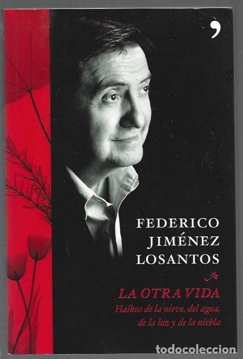 B&uuml;cher: OTRA VIDA - LA. HAIKUS DE LA NIEVE, DEL AGUA, DE LA LUZ Y DE LA NIEBLA - JIMENEZ LOSANTOS, FEDERICO