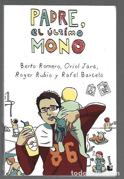 B&uuml;cher: PADRE, EL ULTIMO MONO - ROMERO, BERTO / ORIOL JARA / ROGER RUBIO / RAFEL BARCELO