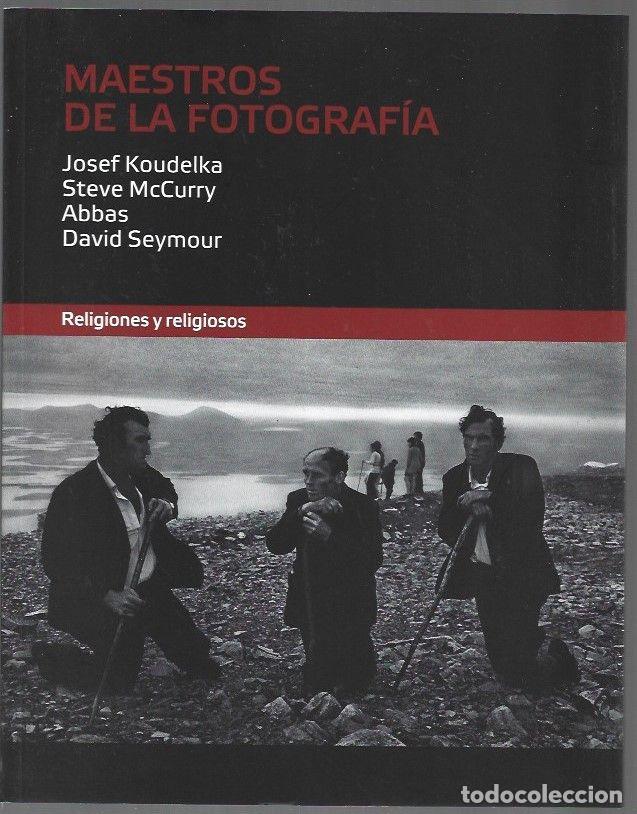 B&uuml;cher: MAESTROS DE LA FOTOGRAFIA: JOSEF KOUDELKA / STEVE MCCURRY / ABBAS / DAVID SEYMOUR. RELIGIONES Y RELI