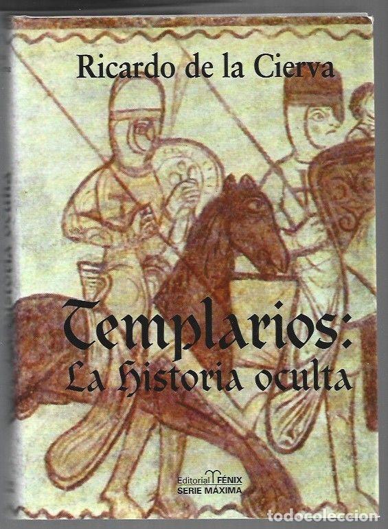 Livres: TEMPLARIOS: LA HISTORIA OCULTA - CIERVA, RICARDO DE LA