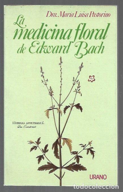 Libros: MEDICINA FLORAL DE EDWARD BACH - LA - PASTORINO, MARIA LUISA