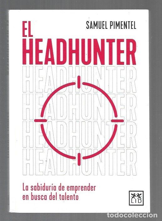 Libri di seconda mano: HEADHUNTER - EL. LA SABIDURIA DE EMPRENDER EN BUSCA DEL TALENTO - PIMENTEL, SAMUEL