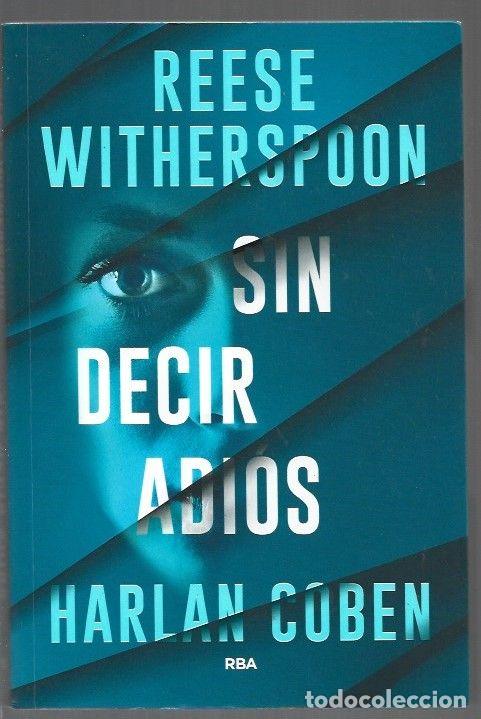 Libri di seconda mano: SIN DECIR ADIOS - WITHERSPOON, REESE Y HARLAN COBEN