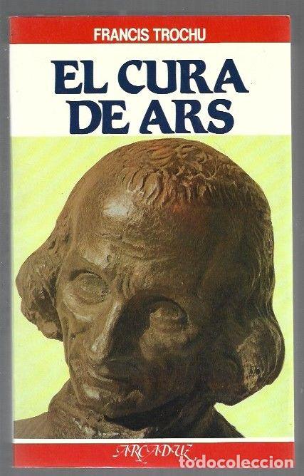 books: CURA DE ARS - EL - TROCHU, FRANCIS