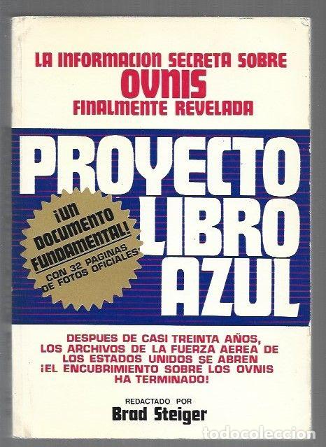 Livros em segunda m&atilde;o: PROYECTO LIBRO AZUL. LA INFORMACION SECRETA SOBRE OVNIS FINALMENTE REVELADA - STEIGER, BRAD