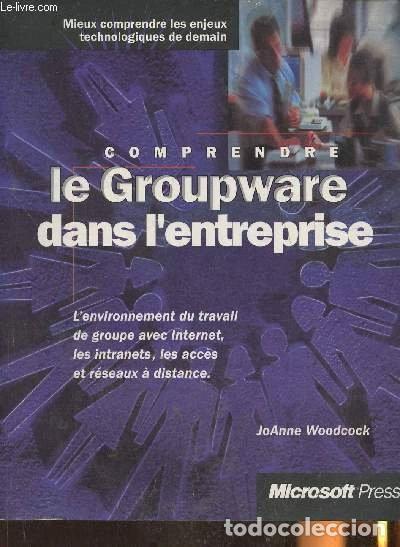 Livres: Comprendre le groupware dans l'entreprise- 9782840822660