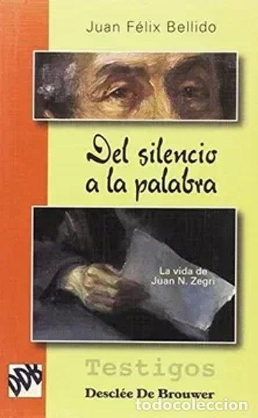 Libros: Del silencio a la palabra vida de juan zegr&iacute;- 9788433014696