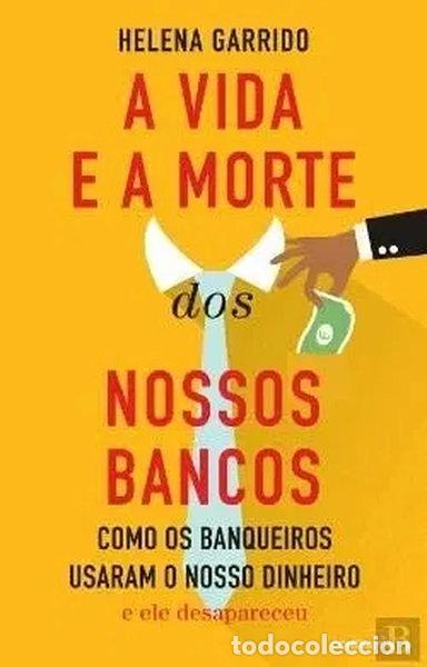 Livros em segunda m&atilde;o: A Vida e a Morte dos Nossos Bancos- 9789896661403