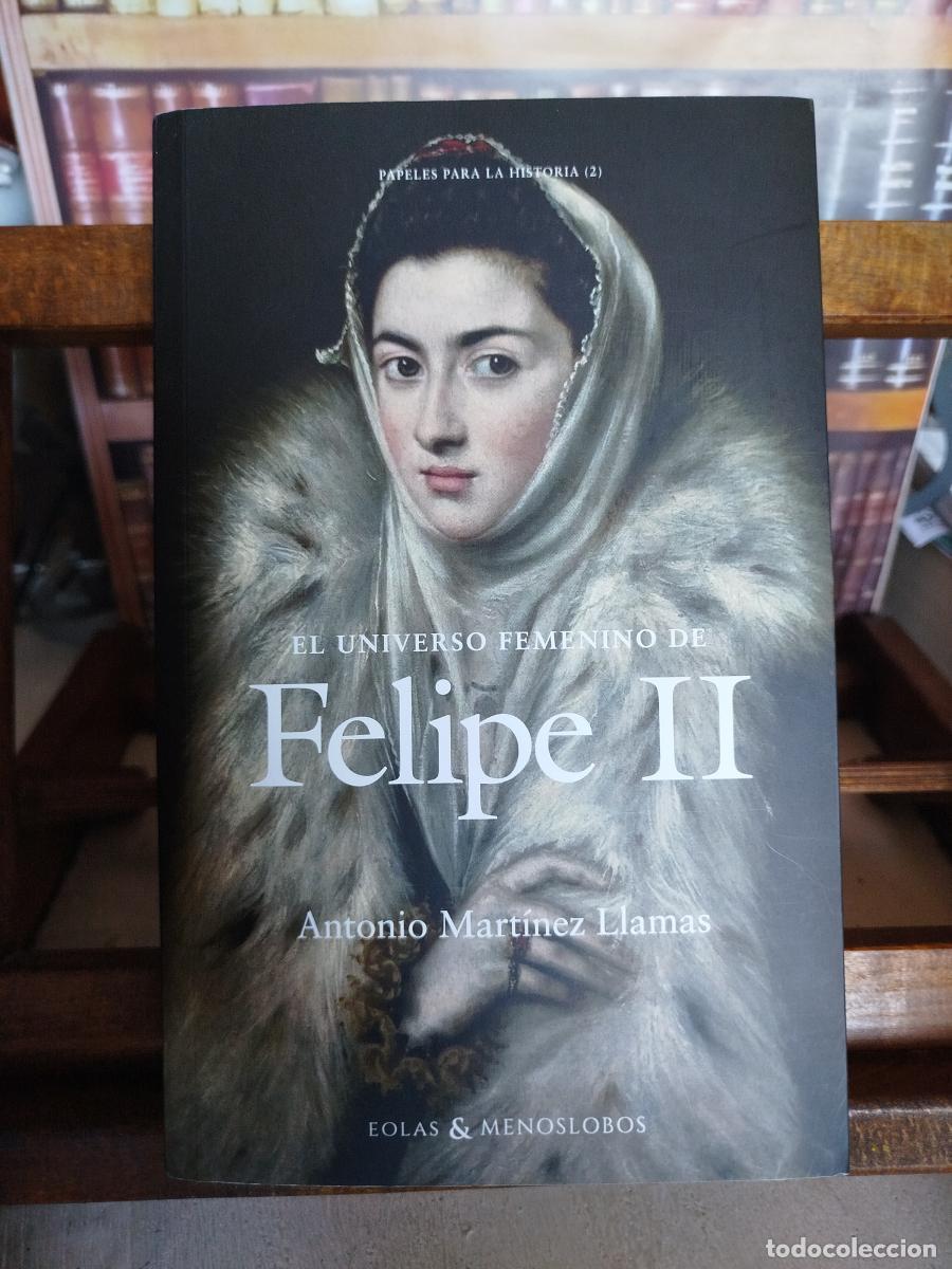 books: El universo femenino de Felipe II - Mart&iacute;nez Llamas, Antonio
