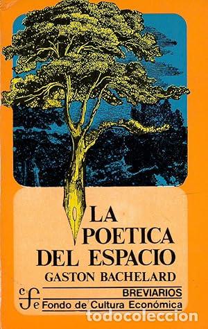 Libros: LA PO&Eacute;TICA DEL ESPACIO - Bachelard,Gaston