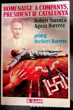 Libros: HOMENATGE A COMPANYS PRESIDENT DE CATALUNYA - Surroca,Robert/Barrera,Agust&iacute;
