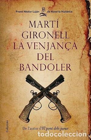 Libros: LA VENJAN&Ccedil;A DEL BANDOLER Dedicat i signat per l'autor - Gironell,Mart&iacute;