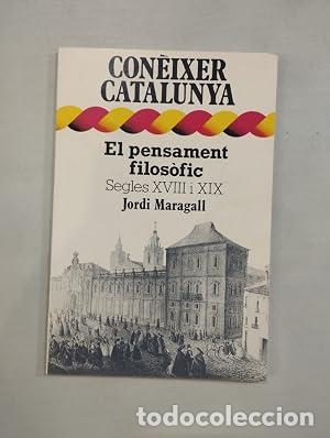 Libros: EL PENSAMENT FILOS&Ograve;FIC Segles XVIII i XIX - Maragall,Jordi