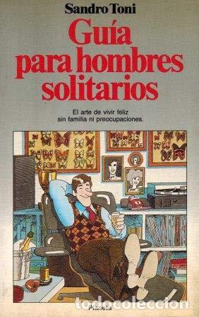 Libros: GU&Iacute;A PARA HOMBRES SOLITARIOS - Toni,Sandro