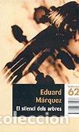 B&uuml;cher: EL SILENCI DELS ARBRES - M&aacute;rquez,Eduard