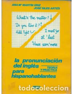 B&uuml;cher: LA PRONUNCIACI&Oacute;N DEL INGL&Eacute;S PARA HISPANOHABLANTES - Mart&iacute;n &Uacute;riz,Ana M&ordf;/Siles Art&eacute;s,Jos&eacute;