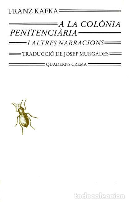 B&uuml;cher: A LA COL&Ograve;NIA PENITENCI&Agrave;RIA i altres narracions - Kafka,Franz
