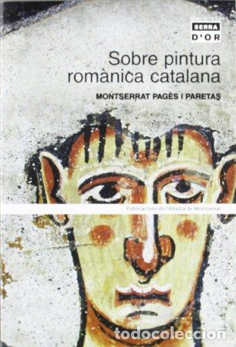 Livres: SOBRE PINTURA ROM&Agrave;NICA CATALANA (Catal&aacute;n) - Pag&egrave;s i Paretas,Montserrat