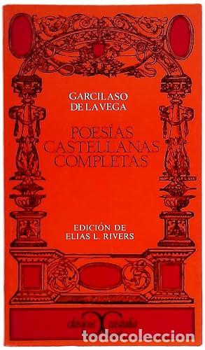 Livres: POES&Iacute;AS CASTELLANAS COMPLETAS.Edicion de Elias L.Rivers. - De la Vega,Garcilaso