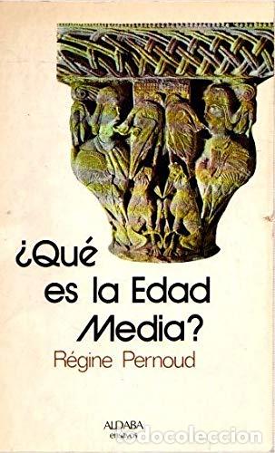 Livres: &iquest;QU&Eacute; ES LA EDAD MEDIA? - Pernoud,Regine
