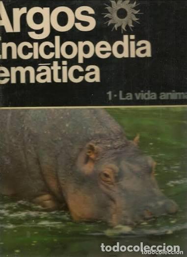 Libros: ARGOS ENCICLOPEDIA TEM&Aacute;TICA LA VIDA ANIMAL (ZOOLOG&Iacute;A)
