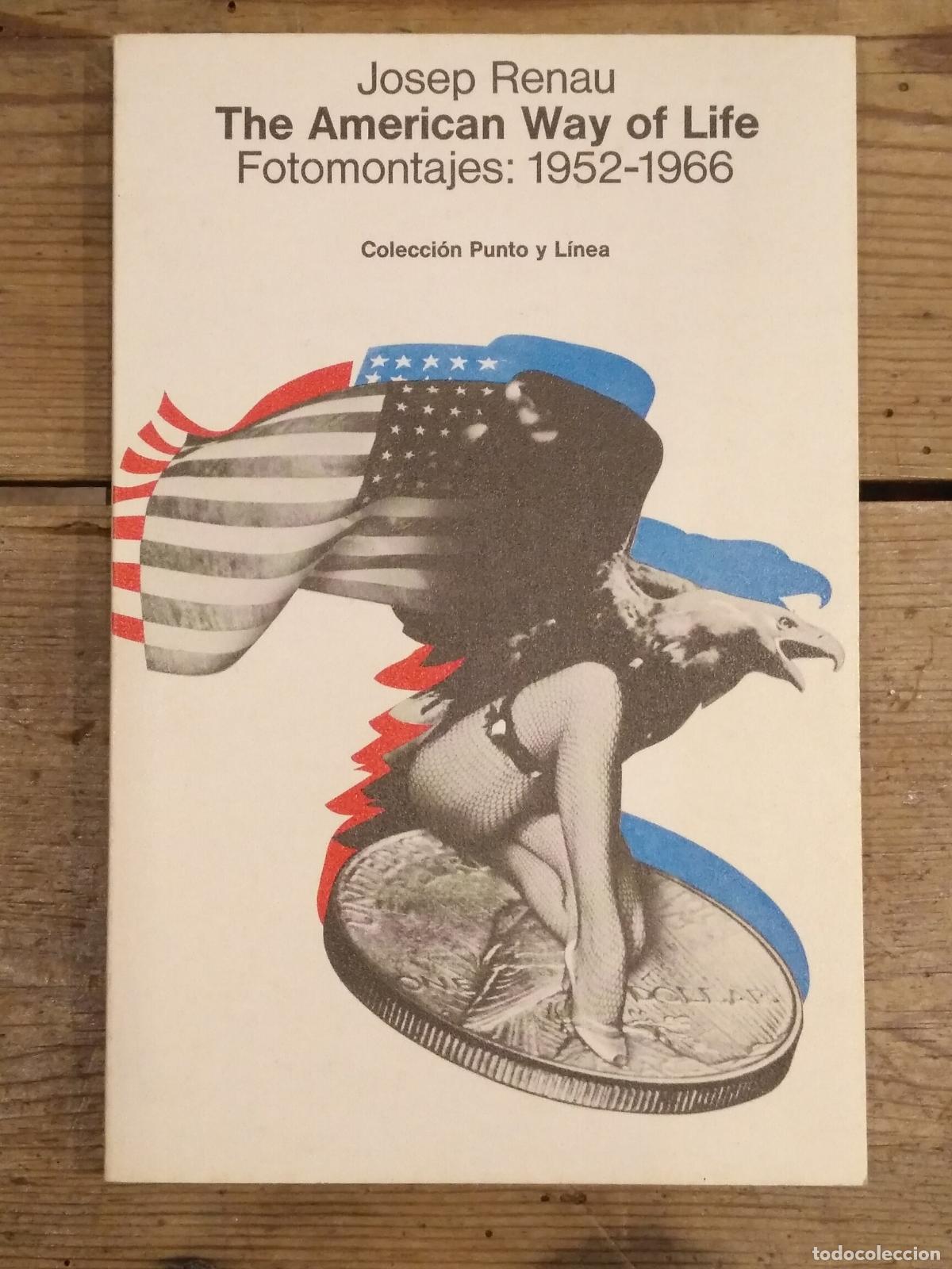 Livros em segunda m&atilde;o: THE AMERICAN WAY OF LIFE. Fotomontajes: 1952-1966. - RENAU, Josep.