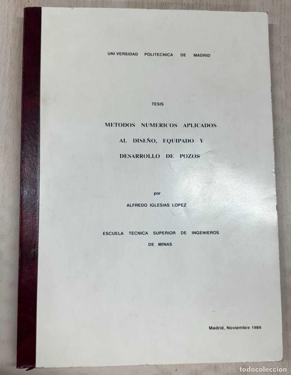 Livres: TESIS METODOS NUMERICOS APLICADOS AL DISE&Ntilde;O, EQUIPADO Y DESARROLLO DE POZOS