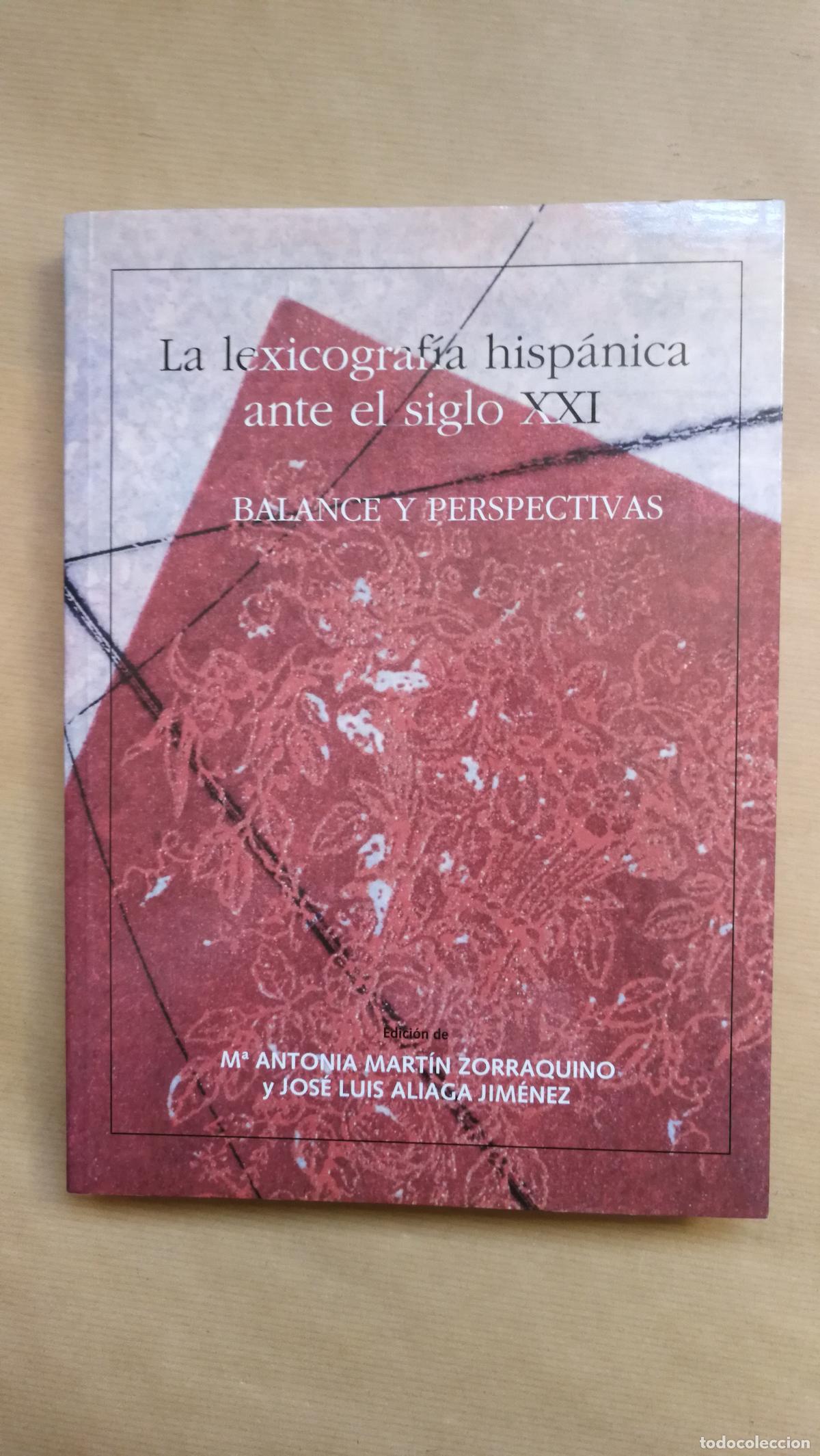 Libri di seconda mano: LA LEXICOGRAFIA HISPANICA ANTE EL SIGLO XXI. BALANCE Y PERSPECTIVAS. - &rdquo;MARTIN ZORRAQUINO, M. A. / J
