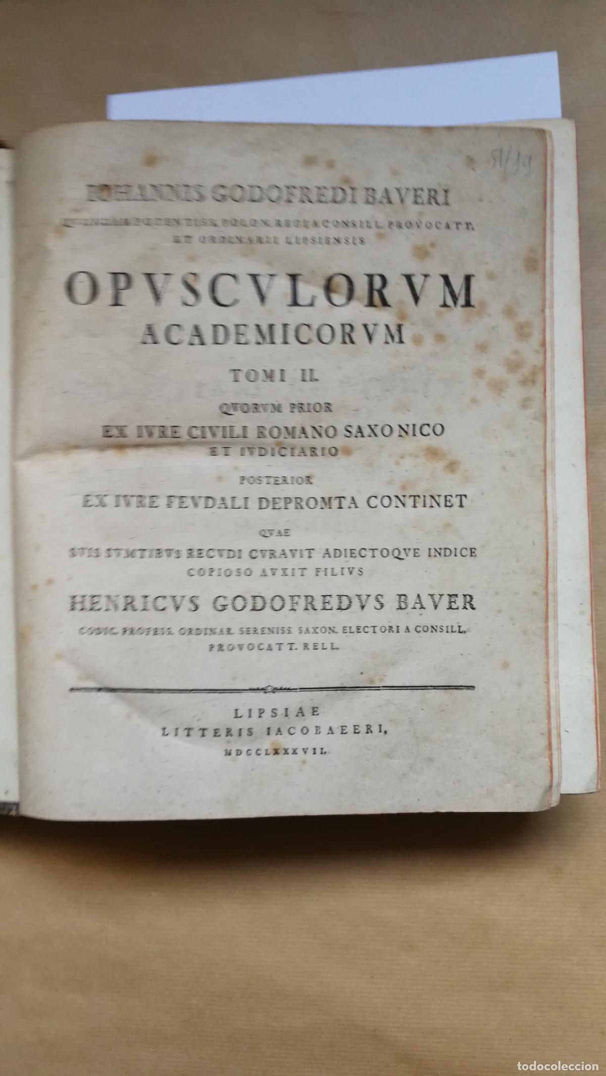 Libri di seconda mano: Opusculorum Academicorum Tomi II. 2 tomos en 1 vol - Iohannis Godofredi Baueri