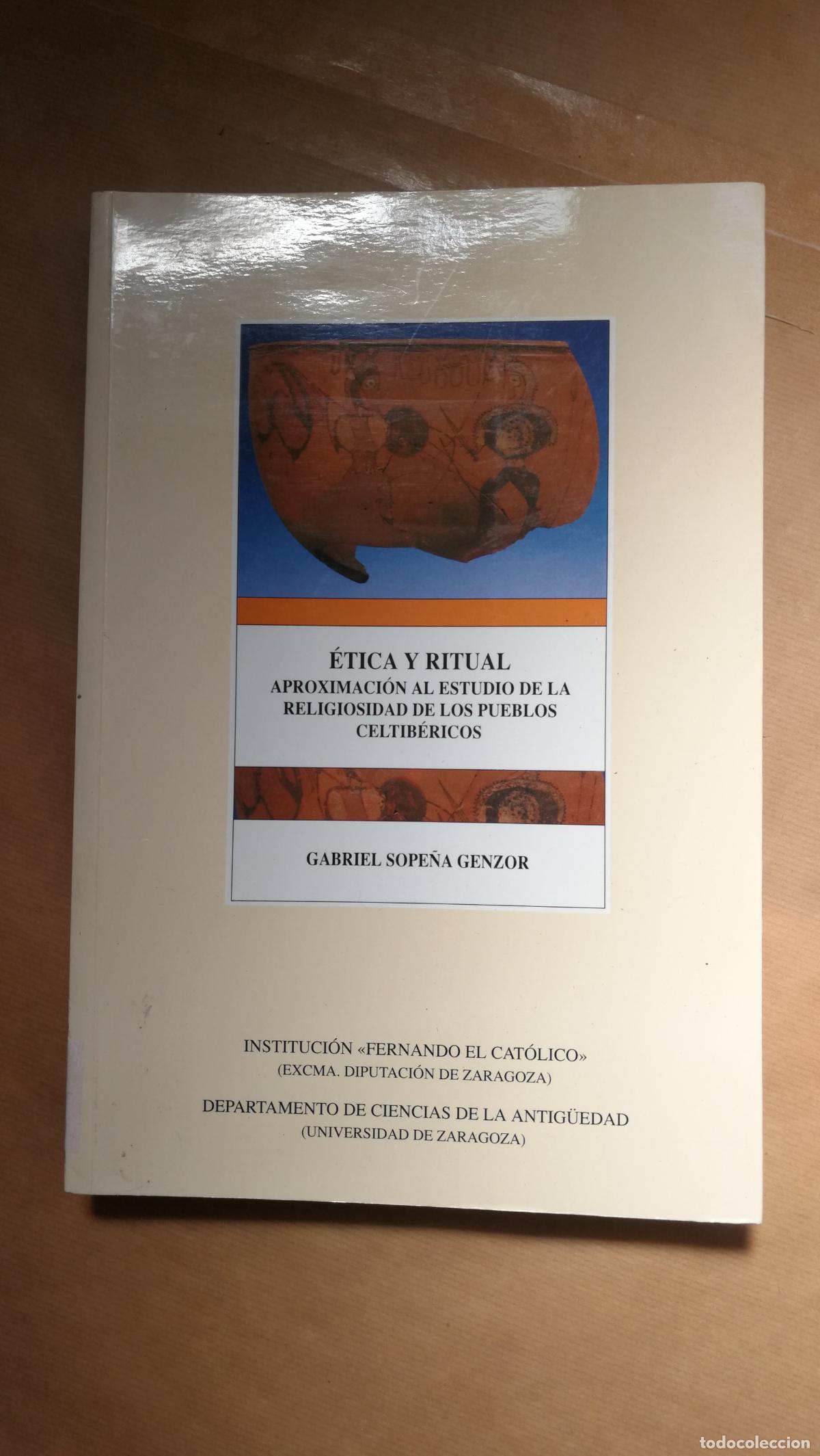 Libri di seconda mano: &Eacute;tica y ritual. Aproximaci&oacute;n al estudio de la religiosidad de los pueblos celtib&eacute;ricos. - &rdquo;Sope&ntilde;a, G