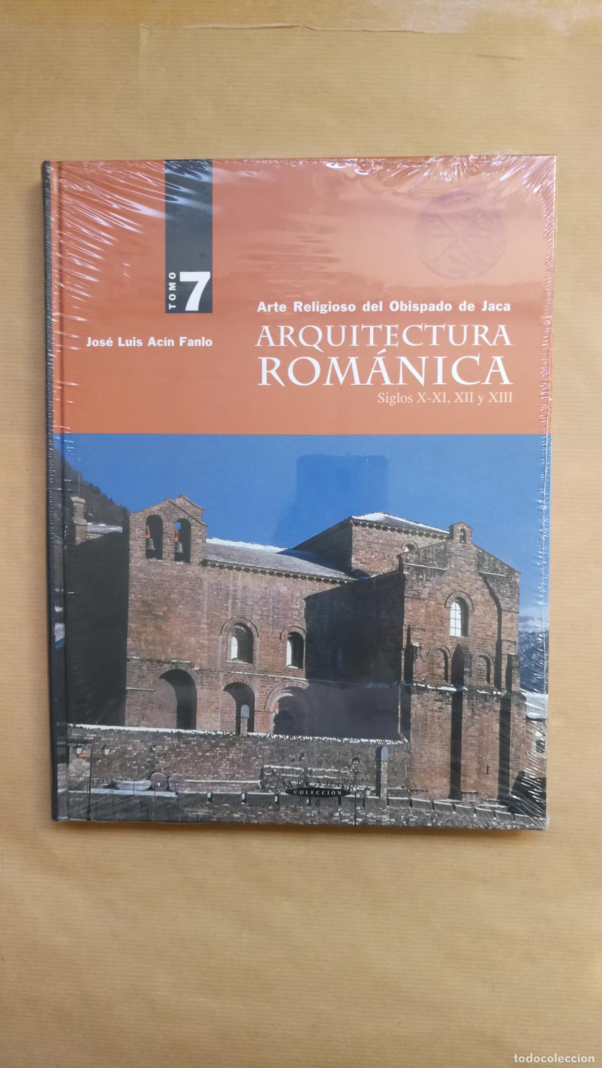 Libri di seconda mano: &rdquo;ARQUITECTURA ROMANICA TOMO 7: ARTE RELIGIOSO DEL OBISPADO DE JACA SIGLOS X-XI, XII Y XIII&rdquo; - JOSE L