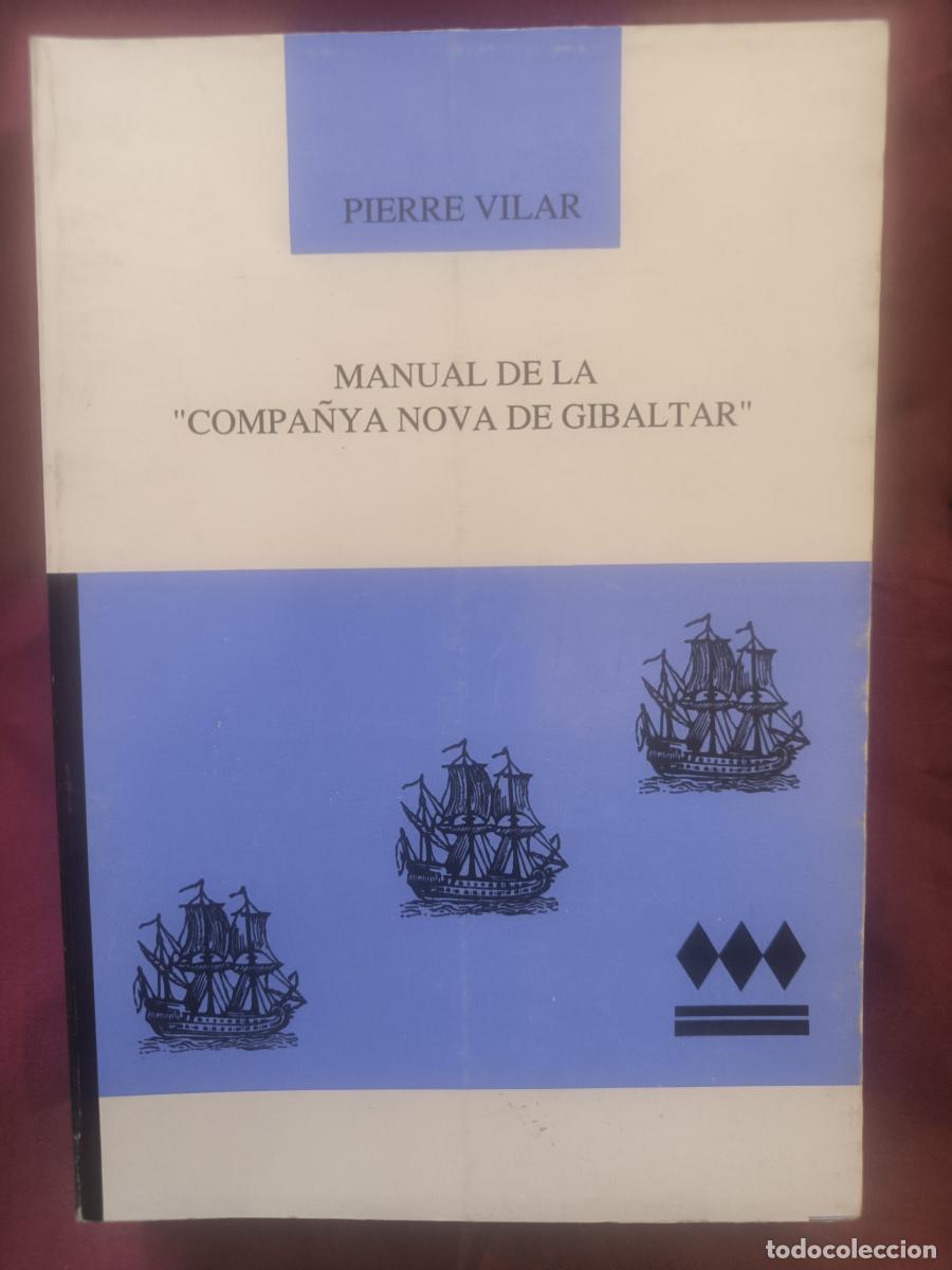 Libros: Manual de la &rdquo;Compa&ntilde;ya nova de Gibaltar&rdquo; - Pierre Vilar