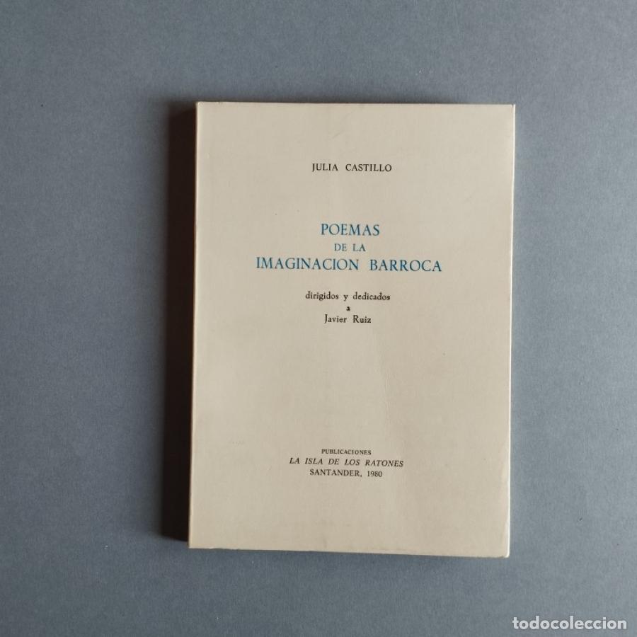 Libros: POEMAS DE LA IMAGINACION BARROCA. Dirigidos y dedicados a Manuel Ruiz - CASTILLO, Julia.