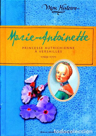 Libros: Marie-Antoinette: Princesse autrichienne &agrave; Versailles, 1769-1771- 9782070511563