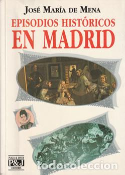 B&uuml;cher: Episodios hist&oacute;ricos en Madrid - Jos&eacute; Mar&iacute;a de Mena
