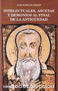 Livros em segunda m&atilde;o: Intelectuales, ascetas y demonios al final de la antig&uuml;edad - Jos&eacute; Mar&iacute;a Blazquez