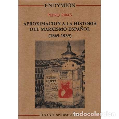 books: Aproximaci&oacute;n a la historia del Marxismo espa&ntilde;ol 1869-1939 - Ribas, Pedro