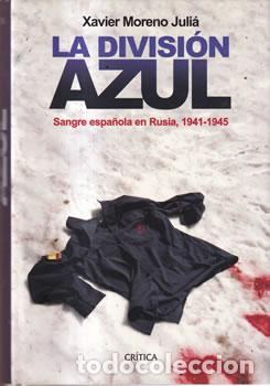 Libros: La Divisi&oacute;n Azul - Xavier Moreno Juli&aacute; - Foto 1